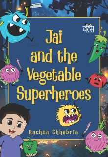 Jai and the Vegetable Superheroes