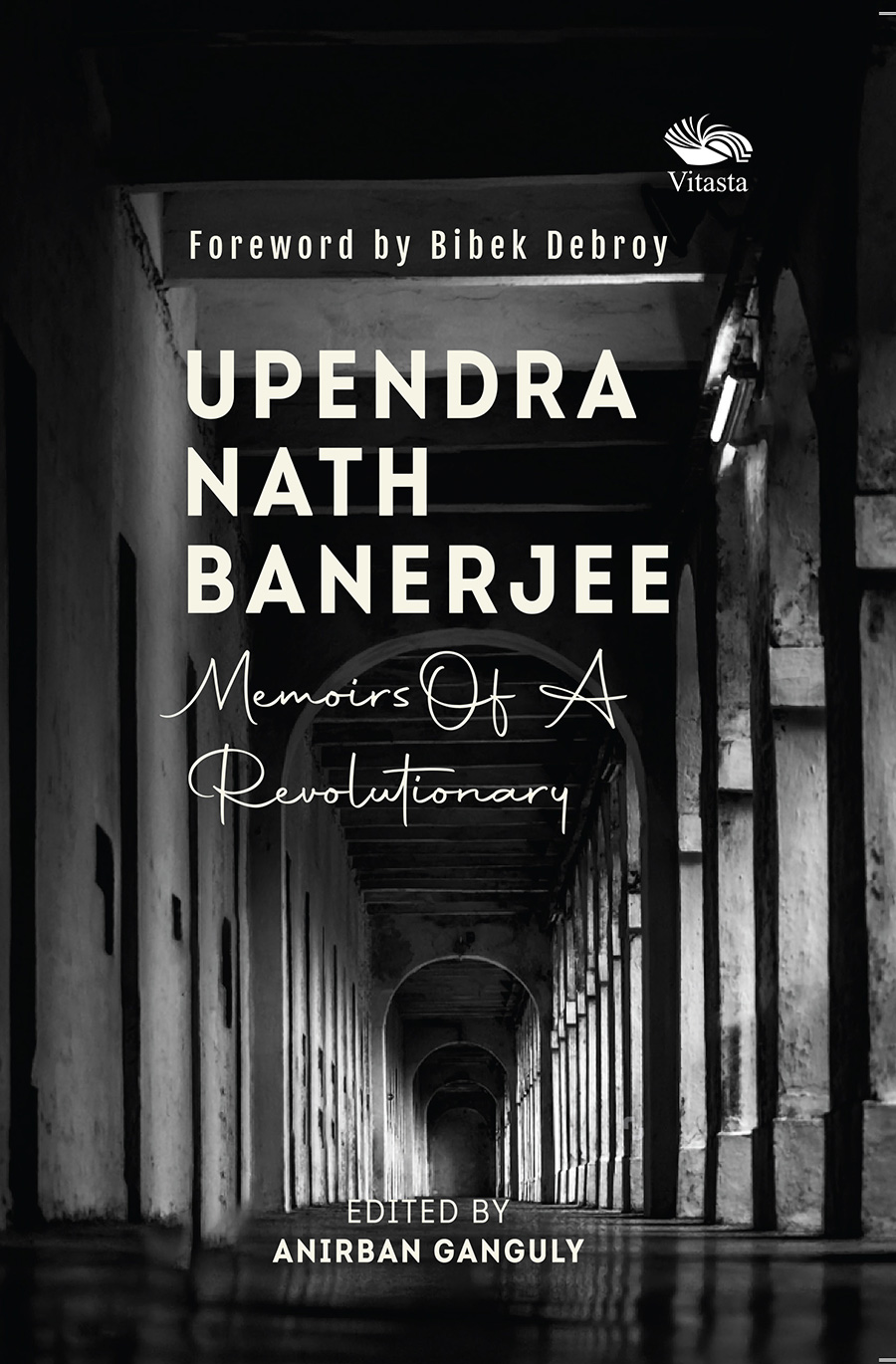 Upendra Nath Banerjee Memoirs Of A Revolutionary 