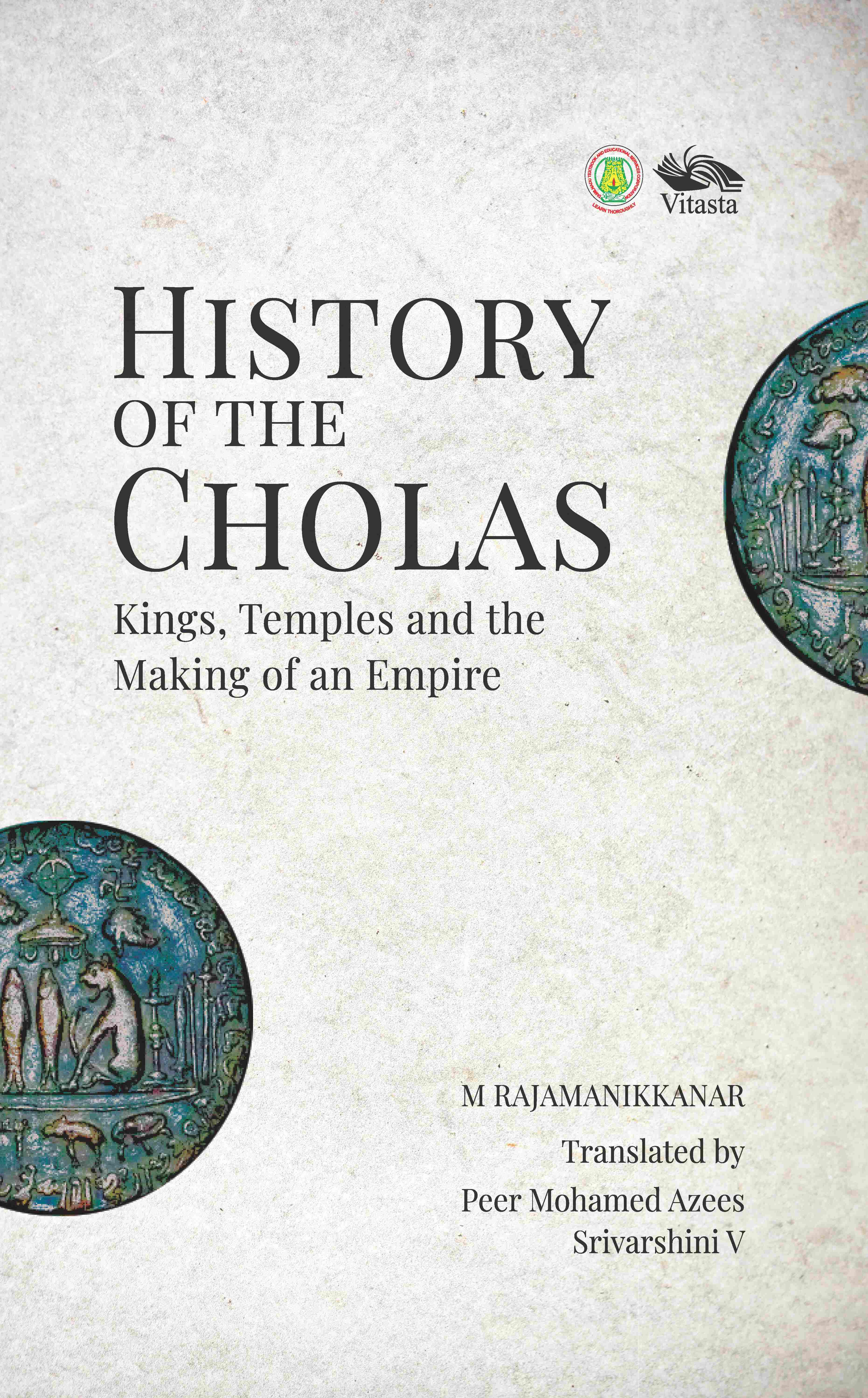 History of the Cholas: Kings, Temples and the Making of an Empire