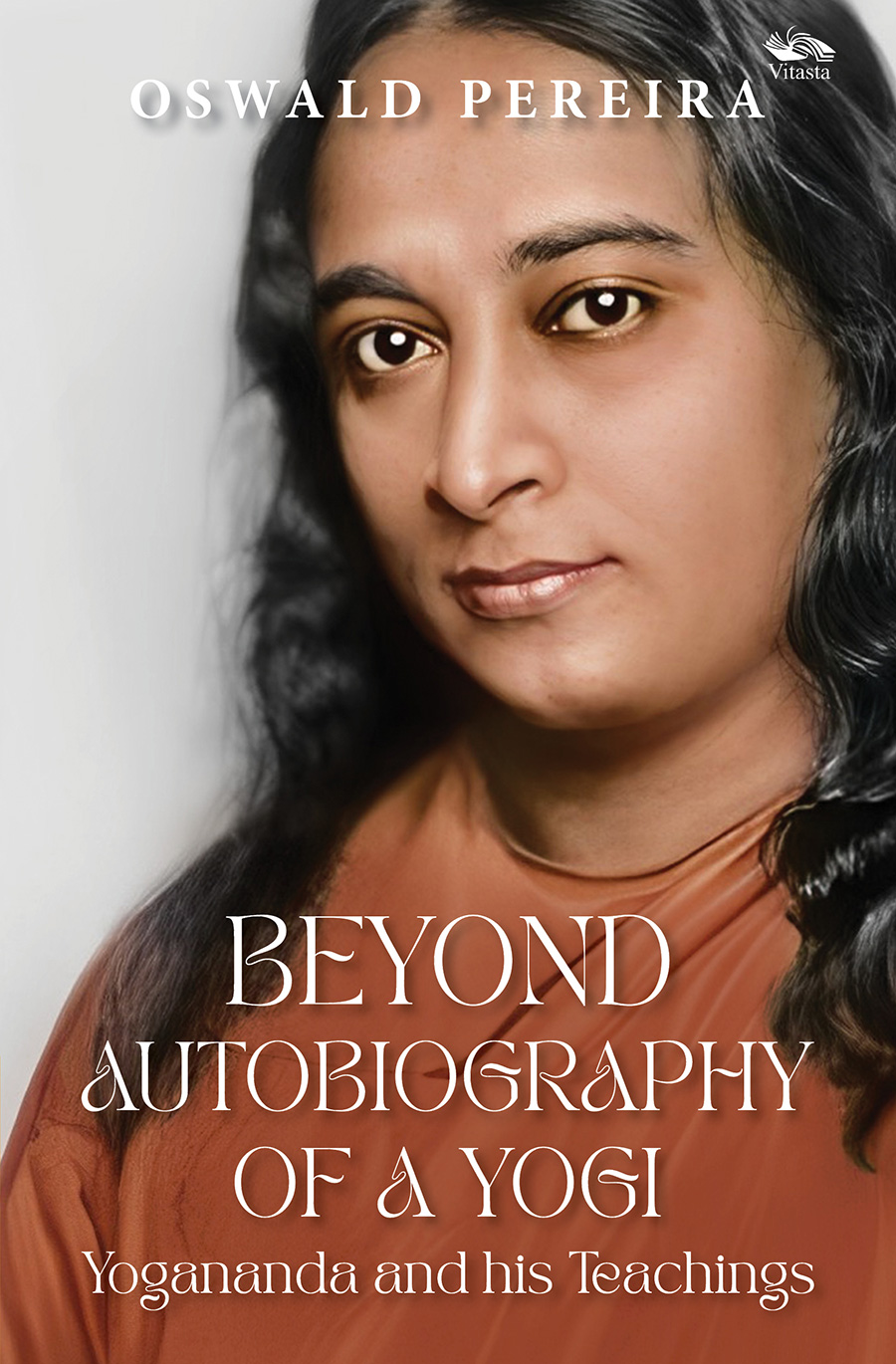 Beyond Autobiography of a Yogi Yogananda and his Teachings