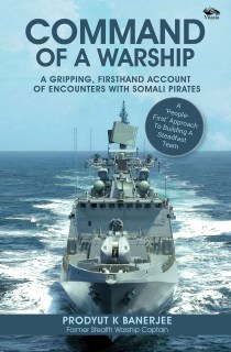 Command Of A Warship: A Gripping, Firsthand Account of Encounters with Somali Pirates 